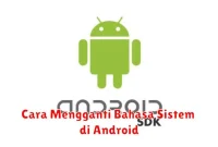Cara Mengganti Bahasa Sistem di Android