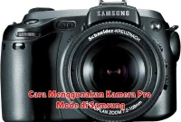 Cara Menggunakan Kamera Pro Mode di Samsung