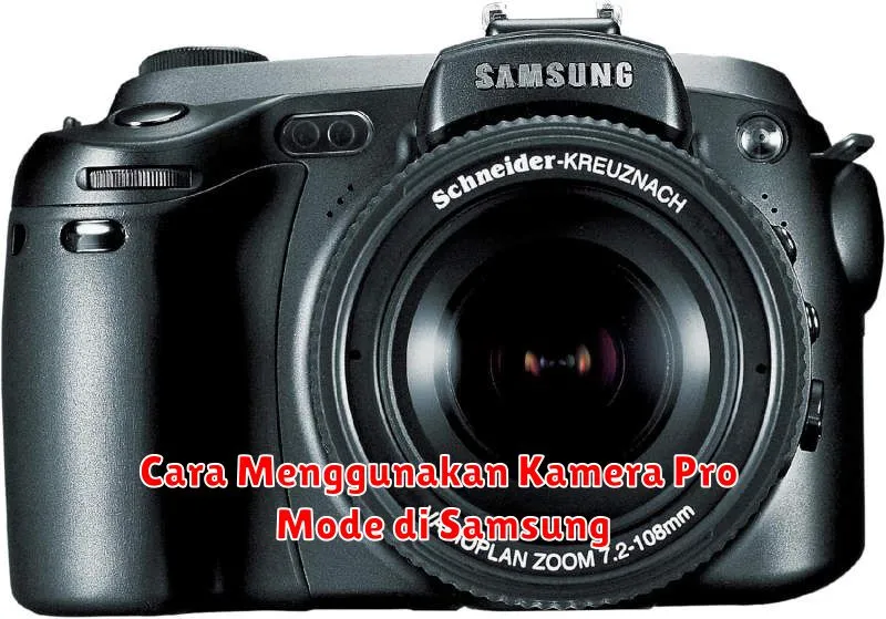 Cara Menggunakan Kamera Pro Mode di Samsung