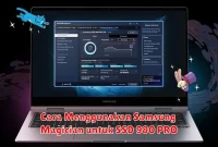 Cara Menggunakan Samsung Magician untuk SSD 980 PRO