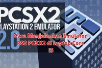 Cara Menjalankan Emulator PS2 PCSX2 di Laptop Core i5