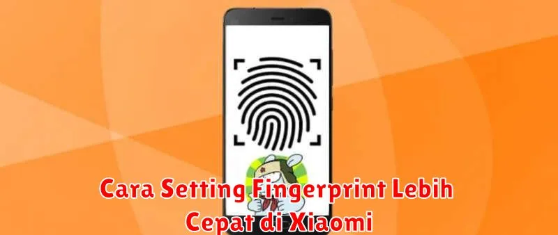 Cara Setting Fingerprint Lebih Cepat di Xiaomi