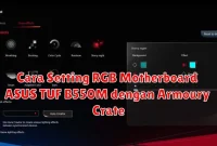 Cara Setting RGB Motherboard ASUS TUF B550M dengan Armoury Crate