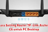 Cara Setting Router TP-Link Archer C6 untuk PC Desktop