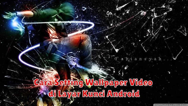 Cara Setting Wallpaper Video di Layar Kunci Android