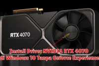 Install Driver NVIDIA RTX 4070 di Windows 10 Tanpa Geforce Experience