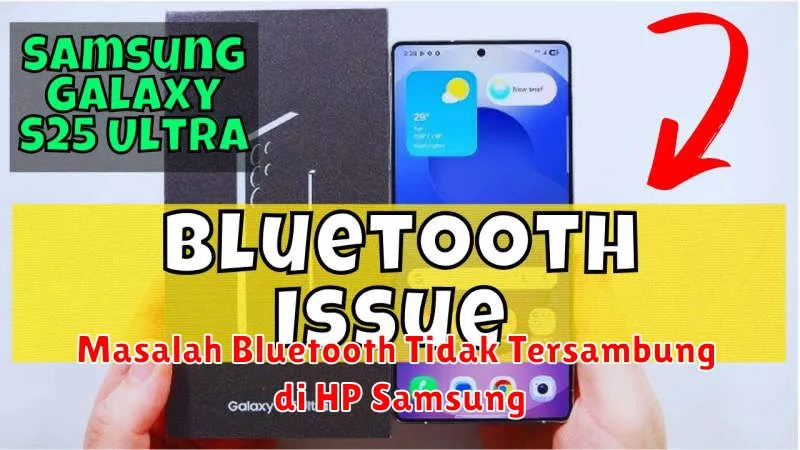 Masalah Bluetooth Tidak Tersambung di HP Samsung