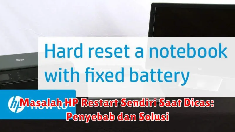 Masalah HP Restart Sendiri Saat Dicas: Penyebab dan Solusi