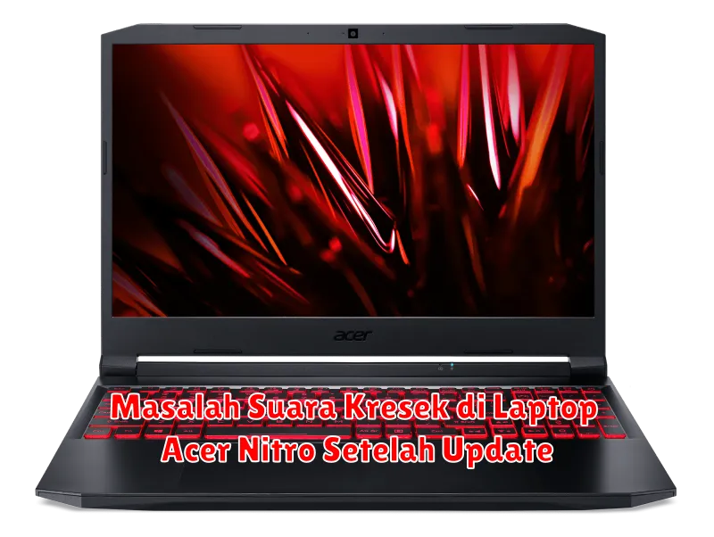 Masalah Suara Kresek di Laptop Acer Nitro Setelah Update