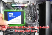 Masalah Tidak Bisa Booting Setelah Pasang SSD Baru