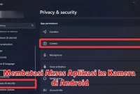 Membatasi Akses Aplikasi ke Kamera di Android