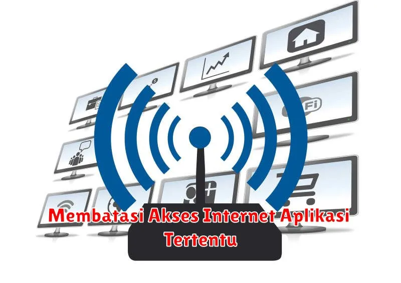 Membatasi Akses Internet Aplikasi Tertentu