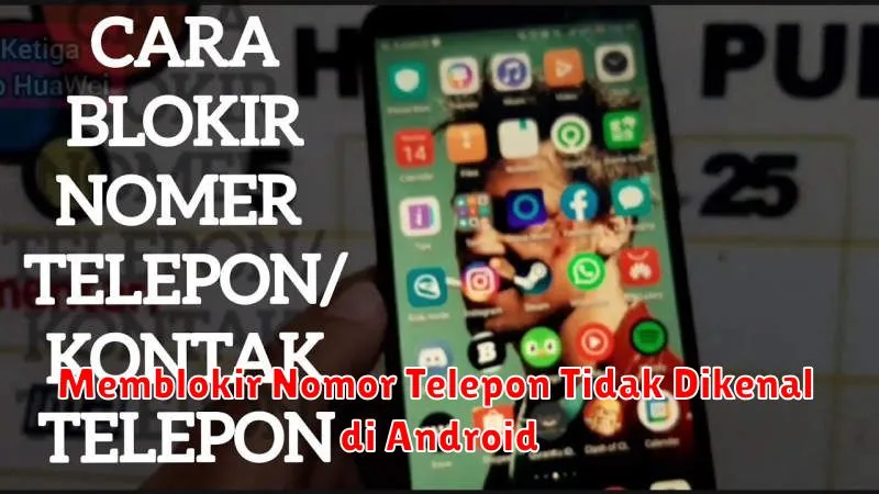 Memblokir Nomor Telepon Tidak Dikenal di Android