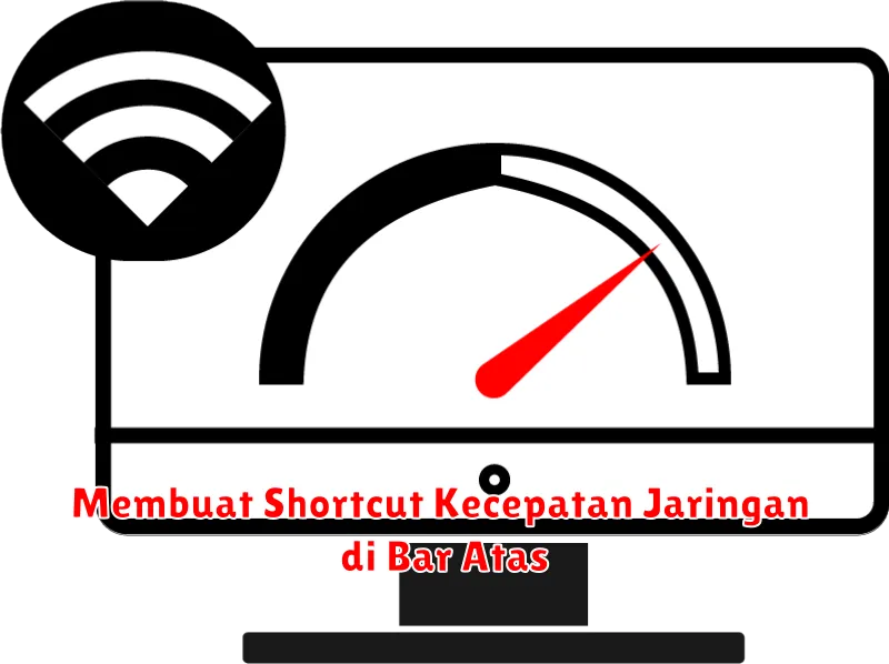 Membuat Shortcut Kecepatan Jaringan di Bar Atas