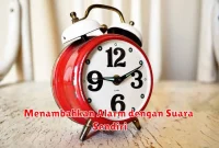 Menambahkan Alarm dengan Suara Sendiri