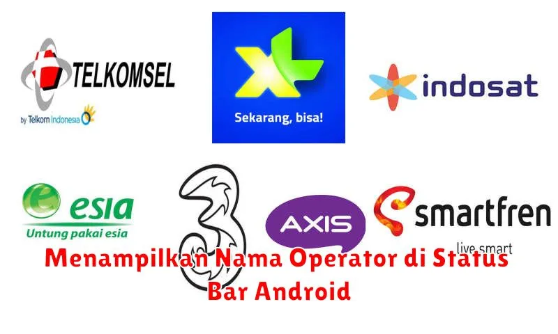 Menampilkan Nama Operator di Status Bar Android