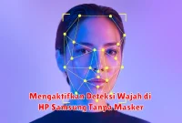 Mengaktifkan Deteksi Wajah di HP Samsung Tanpa Masker