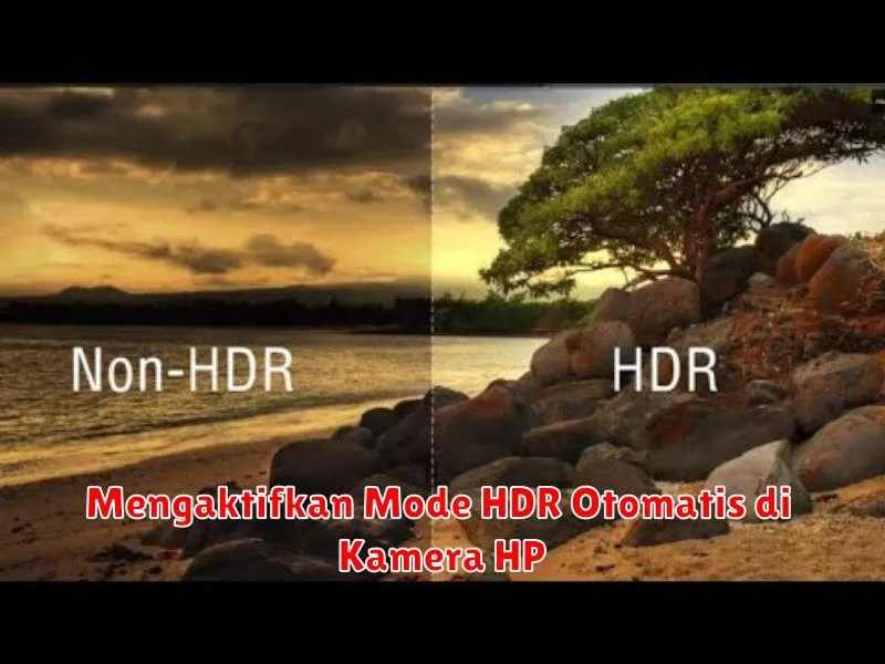 Mengaktifkan Mode HDR Otomatis di Kamera HP