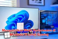 Mengaktifkan Mode Performance di Windows 11 untuk Gaming