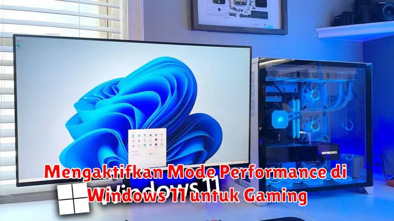 Mengaktifkan Mode Performance di Windows 11 untuk Gaming