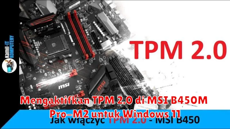 Mengaktifkan TPM 2.0 di MSI B450M Pro-M2 untuk Windows 11