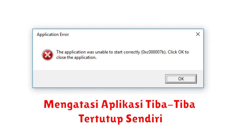 Mengatasi Aplikasi Tiba-Tiba Tertutup Sendiri