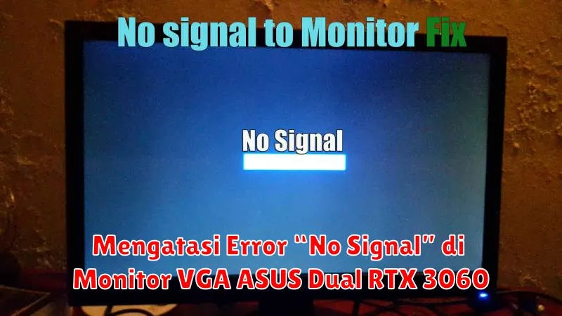Mengatasi Error “No Signal” di Monitor VGA ASUS Dual RTX 3060