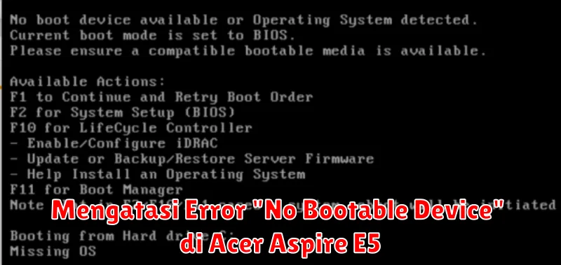 Mengatasi Error "No Bootable Device" di Acer Aspire E5