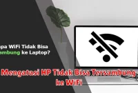 Mengatasi HP Tidak Bisa Tersambung ke WiFi