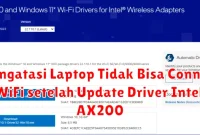 Mengatasi Laptop Tidak Bisa Connect WiFi setelah Update Driver Intel AX200