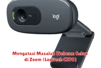 Mengatasi Masalah Webcam Gelap di Zoom (Logitech C270)