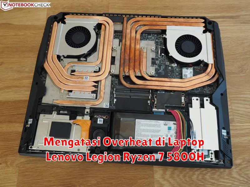 Mengatasi Overheat di Laptop Lenovo Legion Ryzen 7 5800H