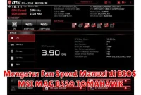 Mengatur Fan Speed Manual di BIOS MSI MAG B550 TOMAHAWK