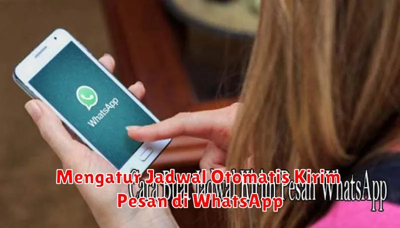 Mengatur Jadwal Otomatis Kirim Pesan di WhatsApp