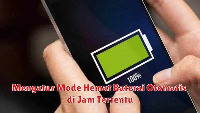 Mengatur Mode Hemat Baterai Otomatis di Jam Tertentu
