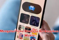 Mengatur Tema Otomatis Berdasarkan Waktu