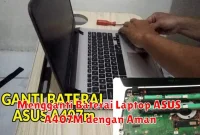 Mengganti Baterai Laptop ASUS A407M dengan Aman