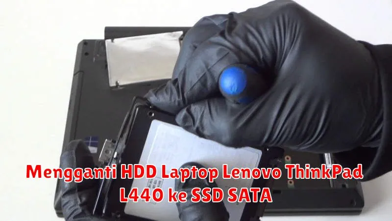 Mengganti HDD Laptop Lenovo ThinkPad L440 ke SSD SATA