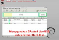 Menggunakan GParted Live USB untuk Format Hard Disk
