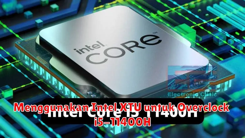 Menggunakan Intel XTU untuk Overclock i5-11400H