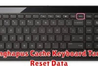 Menghapus Cache Keyboard Tanpa Reset Data