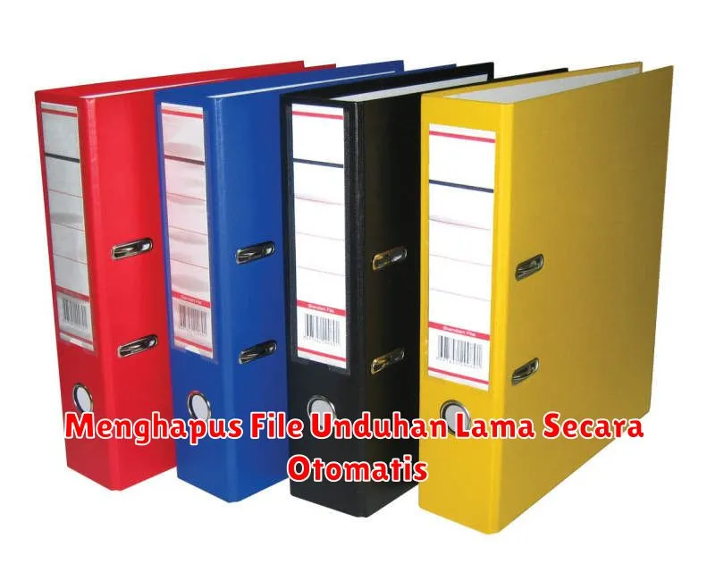 Menghapus File Unduhan Lama Secara Otomatis