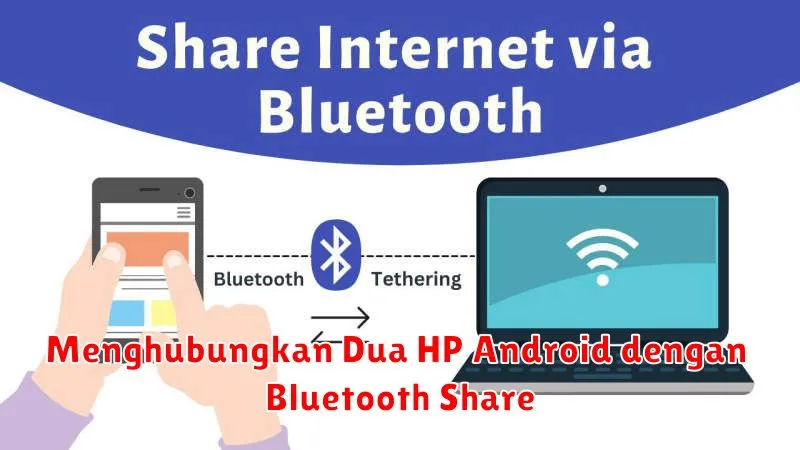 Menghubungkan Dua HP Android dengan Bluetooth Share