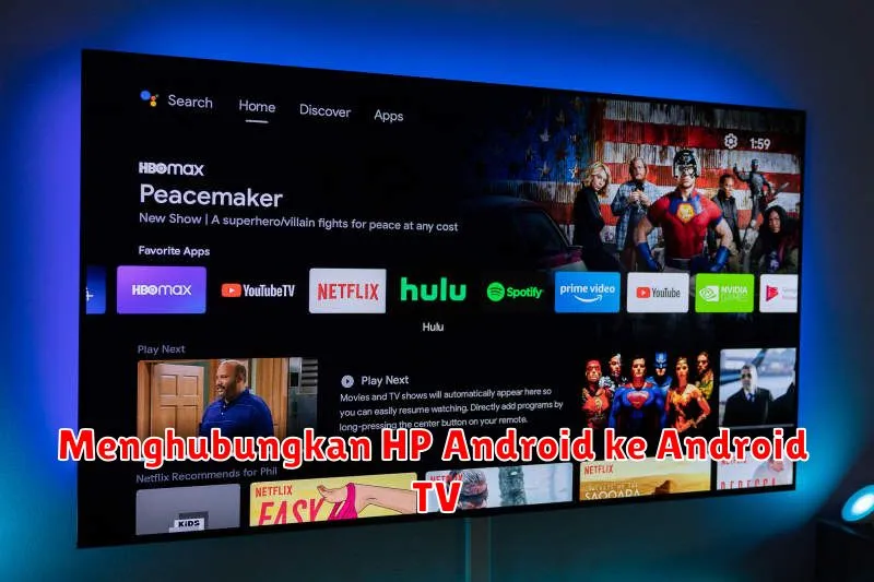 Menghubungkan HP Android ke Android TV