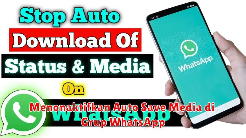 Menonaktifkan Auto Save Media di Grup WhatsApp