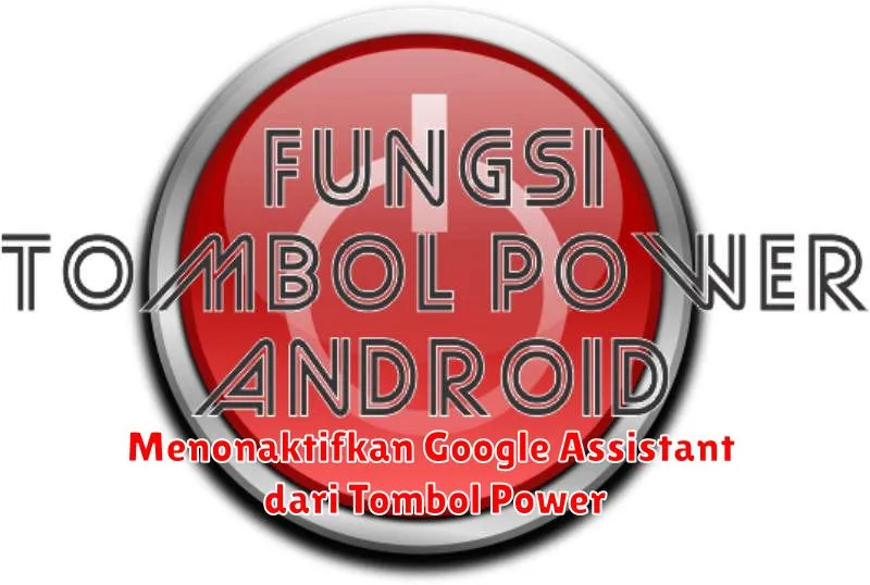 Menonaktifkan Google Assistant dari Tombol Power