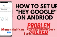 Menonaktifkan “Hey Google” di Lock Screen