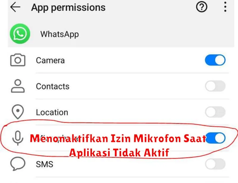 Menonaktifkan Izin Mikrofon Saat Aplikasi Tidak Aktif