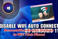 Menonaktifkan Koneksi Otomatis ke WiFi Tidak Dikenal