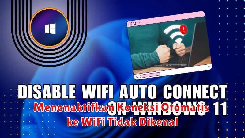 Menonaktifkan Koneksi Otomatis ke WiFi Tidak Dikenal